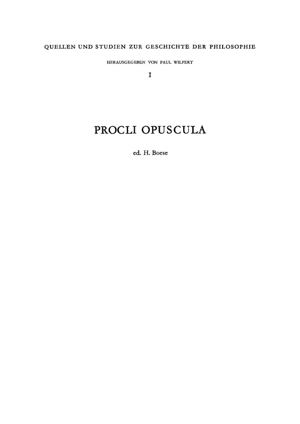 Procli Diadochi Tria opuscula De Providentia, Libertate, Malo. Latine Guilelmo de Moerbeka vertente et Graece ex Isaacii Sebastocratoris aliorumque scriptis collecta 1st Edition â€“ PDF/EPUB Version Downloadable