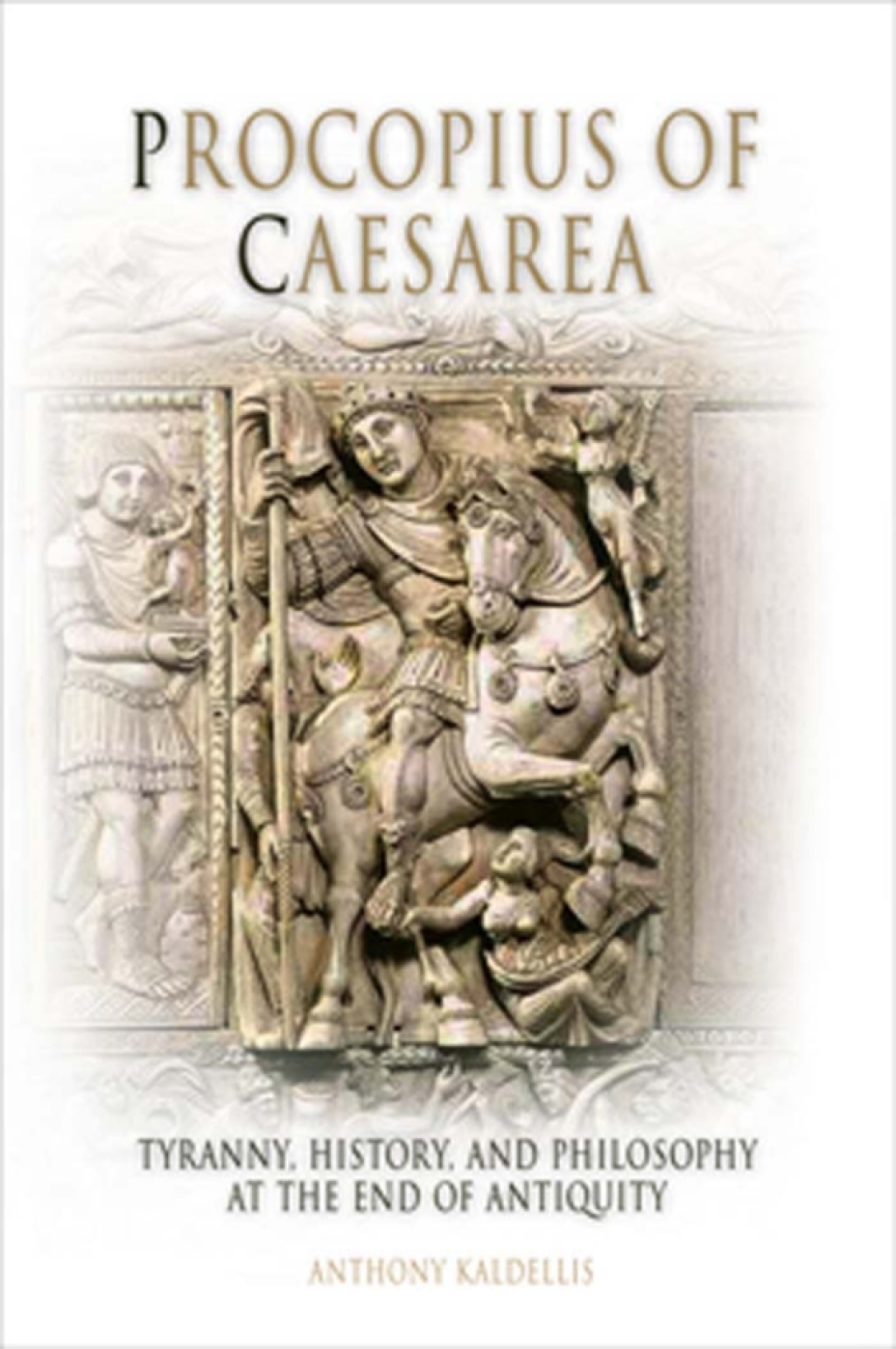 Procopius of Caesarea Tyranny, History, and Philosophy at the End of Antiquity  â€“ PDF/EPUB Version Downloadable