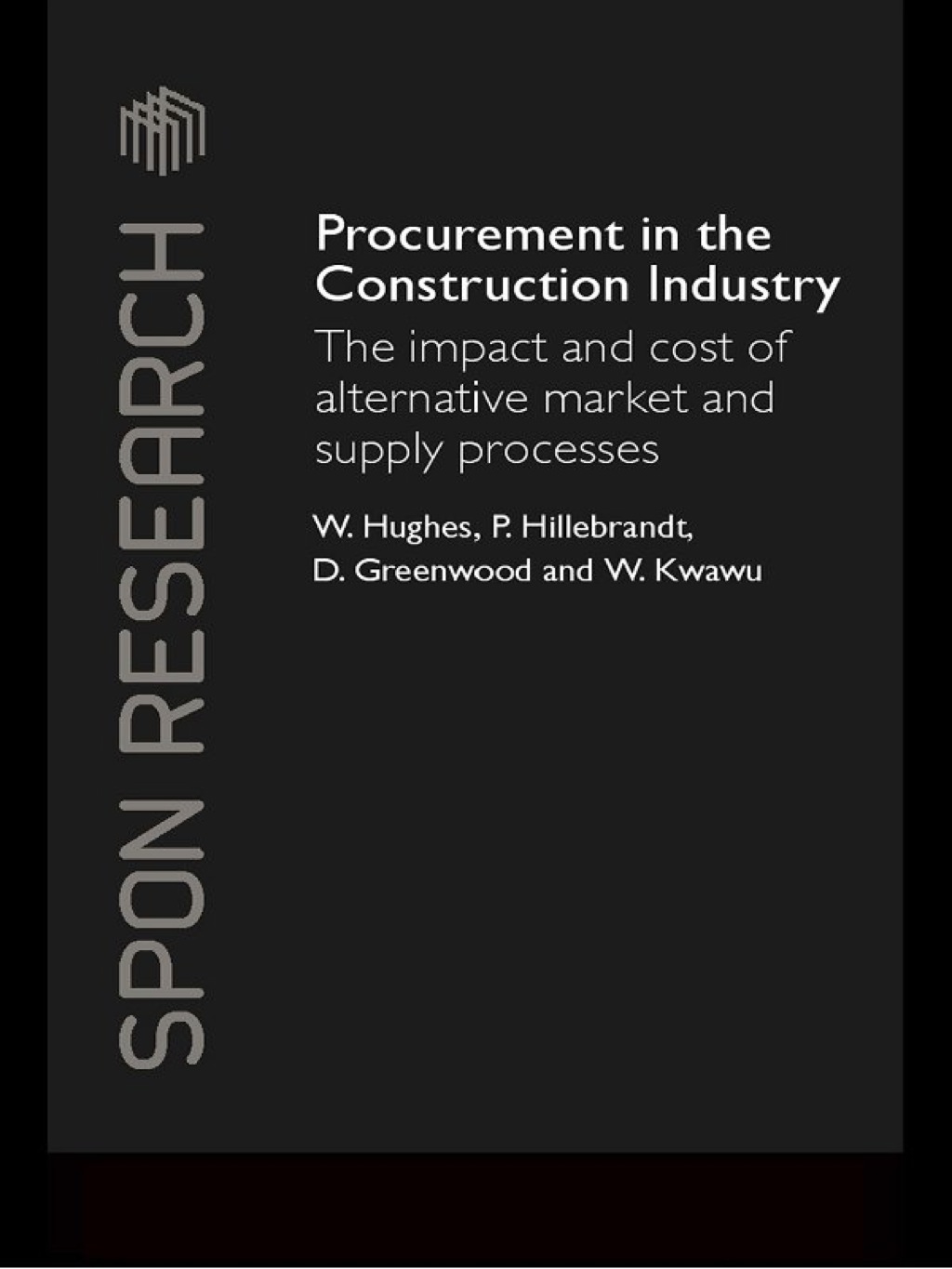 Procurement in the Construction Industry The Impact and Cost of Alternative Market and Supply Processes 1st Edition â€“ PDF/EPUB Version Downloadable