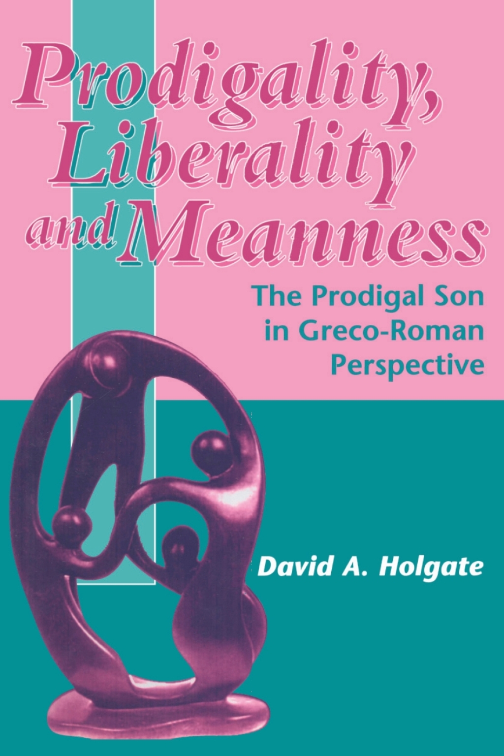 Prodigality, Liberality and Meanness The Prodigal Son in Graeco-Roman Perspective 1st Edition â€“ PDF/EPUB Version Downloadable