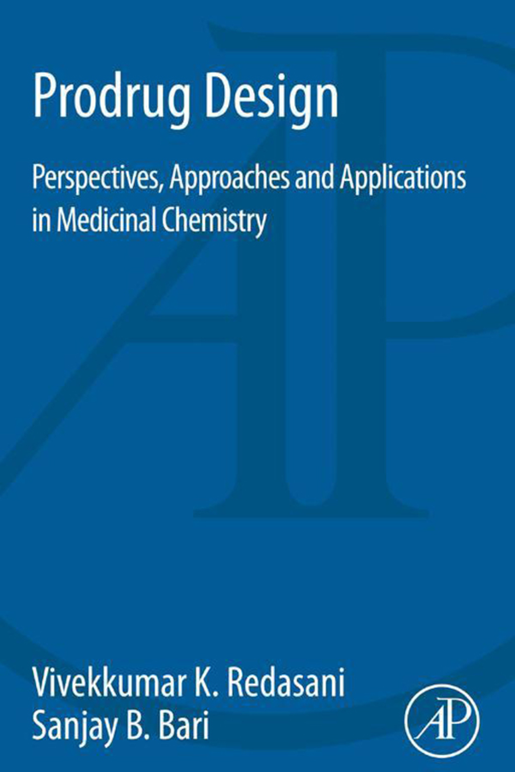 Prodrug Design: Perspectives, Approaches and Applications in Medicinal Chemistry  â€“ PDF/EPUB Version Downloadable