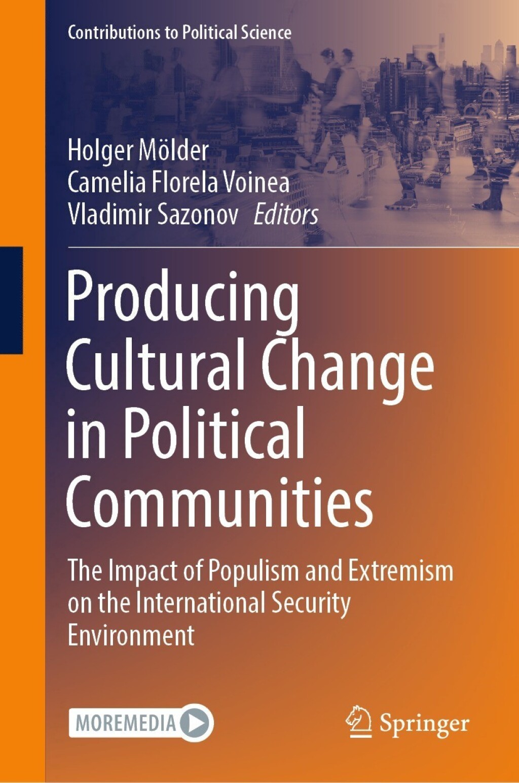 Producing Cultural Change in Political Communities The Impact of Populism and Extremism on the International Security Environment  â€“ PDF/EPUB Version Downloadable