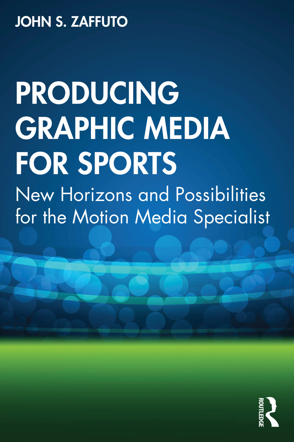 Producing Graphic Media for Sports New Horizons and Possibilities for the Motion Media Specialist 1st Edition â€“ PDF/EPUB Version Downloadable