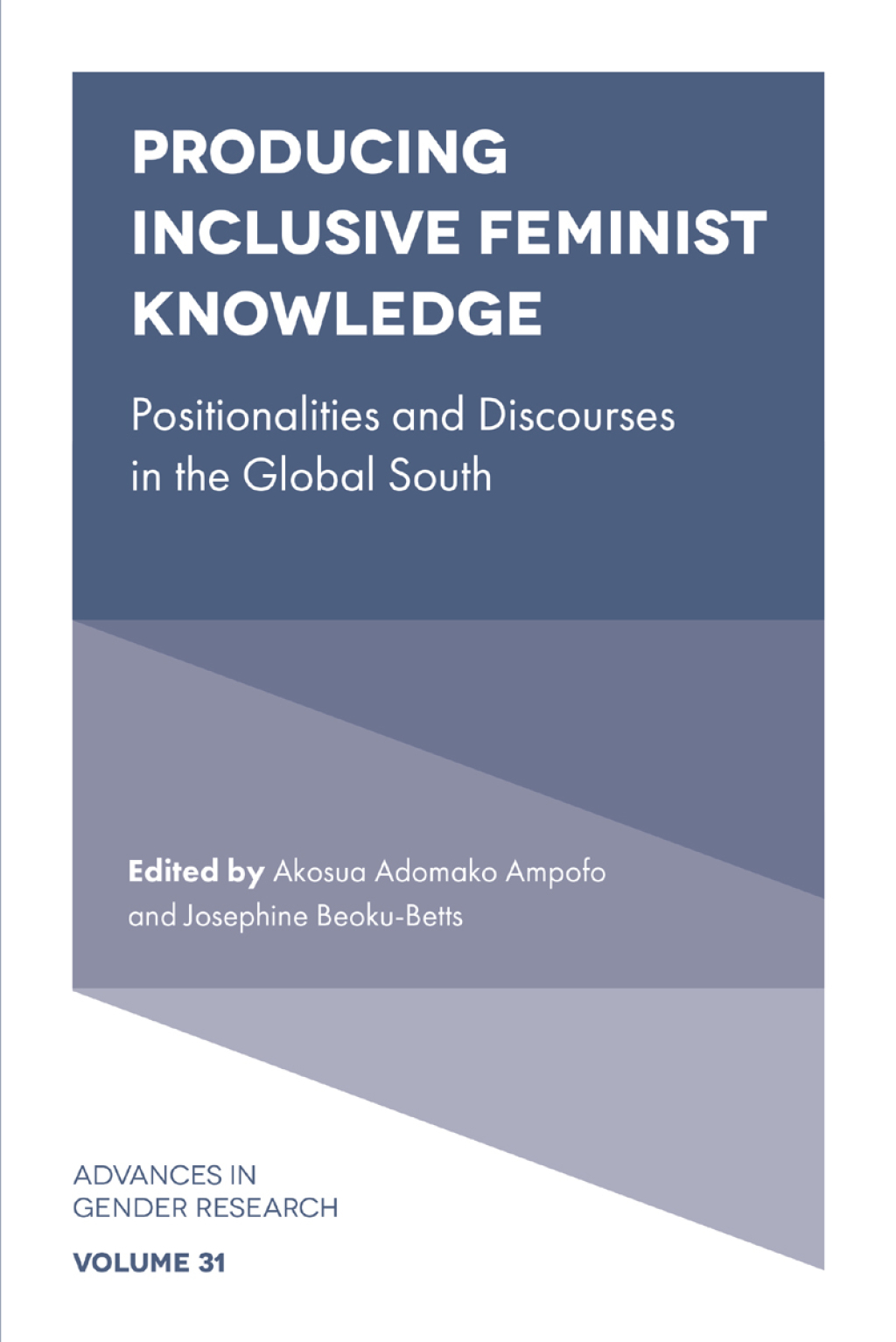 Producing Inclusive Feminist Knowledge Positionalities and Discourses in the Global South  â€“ PDF/EPUB Version Downloadable