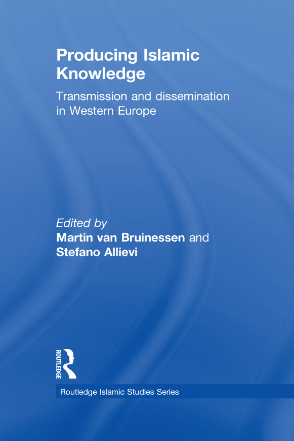 Producing Islamic Knowledge Transmission and dissemination in Western Europe 1st Edition â€“ PDF/EPUB Version Downloadable