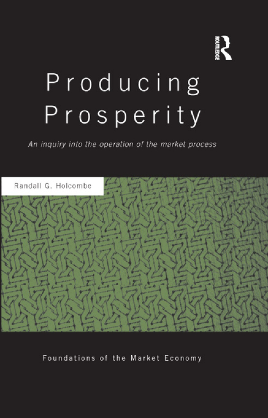 Producing Prosperity An Inquiry into the Operation of the Market Process 1st Edition â€“ PDF/EPUB Version Downloadable