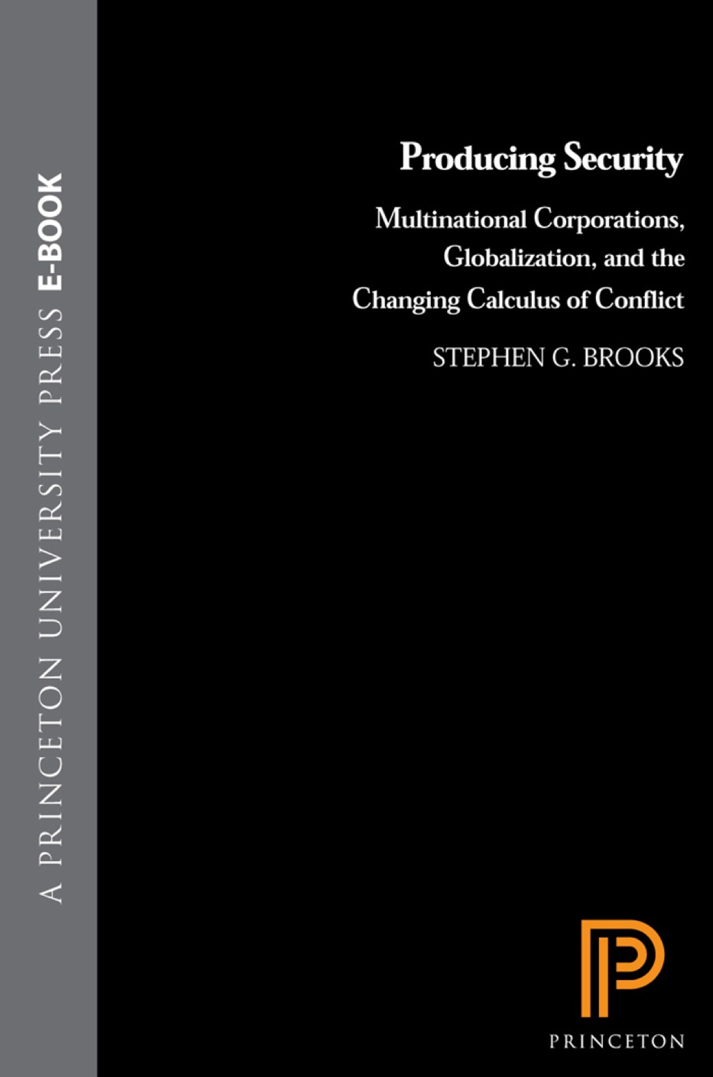 Producing Security Multinational Corporations, Globalization, and the Changing Calculus of Conflict  â€“ PDF/EPUB Version Downloadable