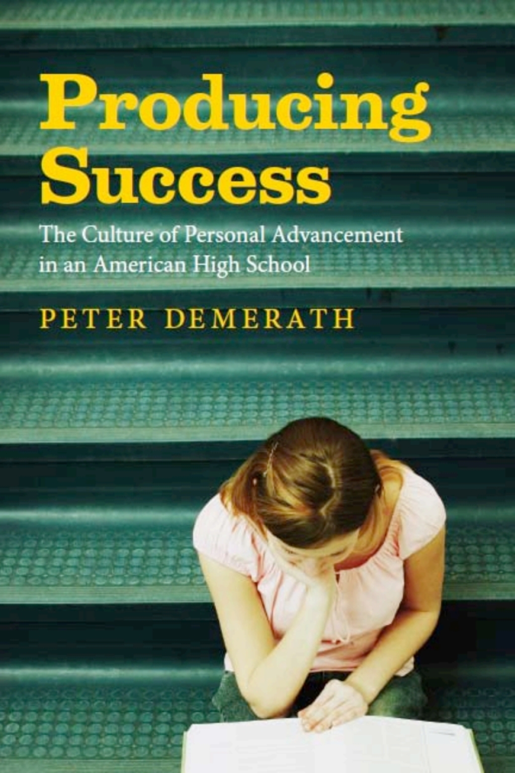 Producing Success The Culture of Personal Advancement in an American High School 1st Edition - (PDF/EPUB Version)