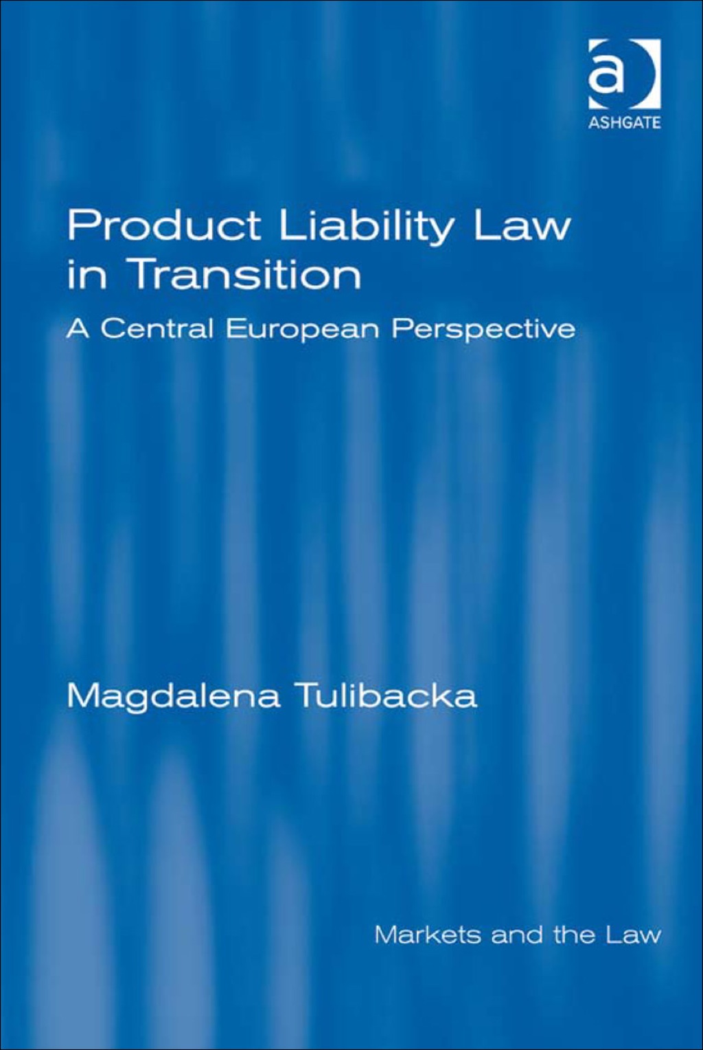 Product Liability Law in Transition: A Central European Perspective  â€“ PDF/EPUB Version Downloadable