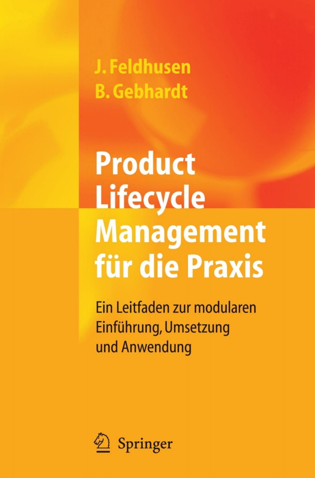 Product Lifecycle Management fÃ¼r die Praxis Ein Leitfaden zur modularen EinfÃ¼hrung, Umsetzung und Anwendung  â€“ PDF/EPUB Version Downloadable