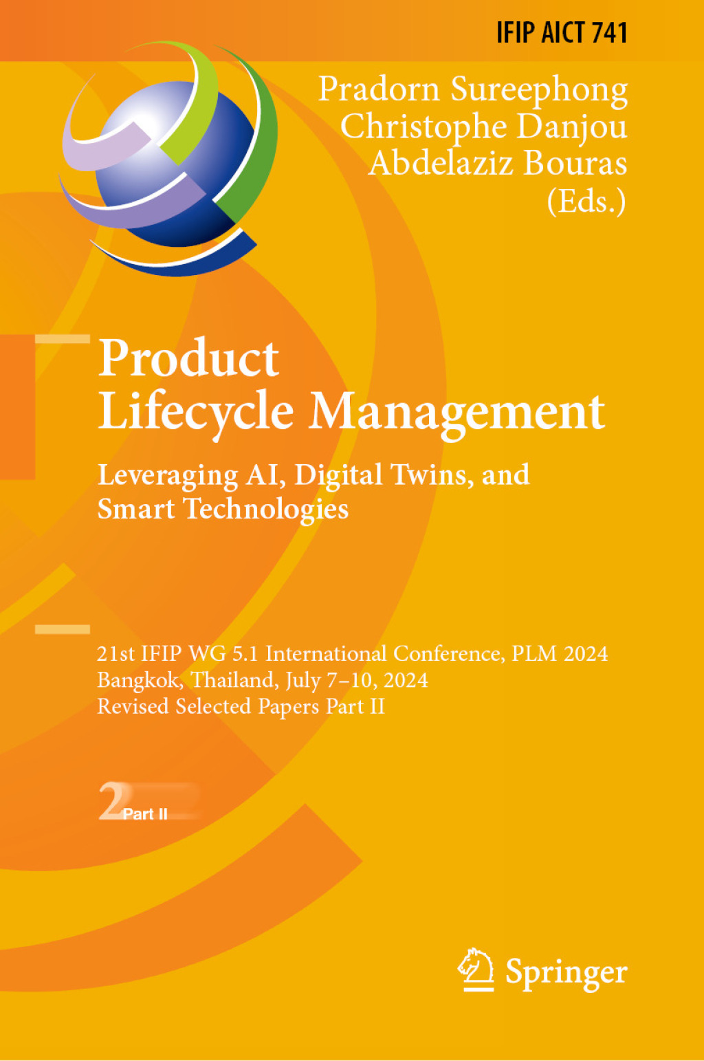 Product Lifecycle Management. Leveraging AI, Digital Twins, and Smart Technologies 21st IFIP WG 5.1 International Conference, PLM 2024, Bangkok, Thailand, July 7â€“10, 2024, Revised Selected Papers Part II  â€“ PDF/EPUB Version Downloadable