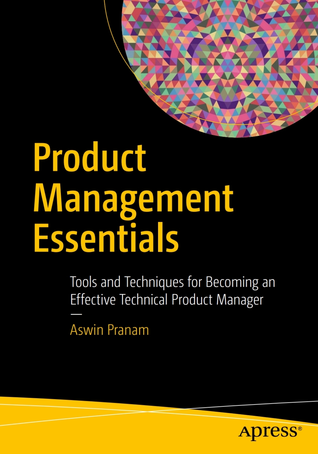 Product Management Essentials Tools and Techniques for Becoming an Effective Technical Product Manager  â€“ PDF/EPUB Version Downloadable