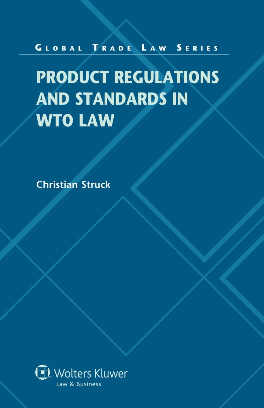 Product Regulations and Standards in WTO Law  â€“ PDF/EPUB Version Downloadable