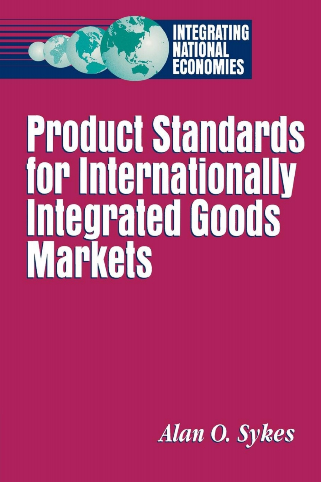 Product Standards for Internationally Integrated Goods Markets - (PDF/EPUB Version)