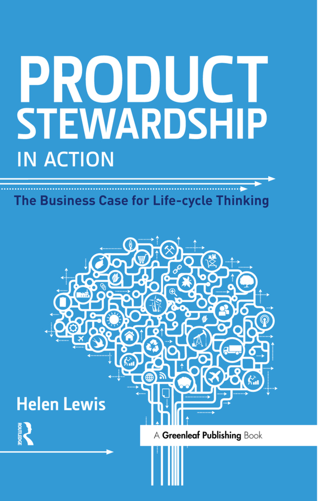 Product Stewardship in Action The Business Case for Life-cycle Thinking 1st Edition â€“ PDF/EPUB Version Downloadable