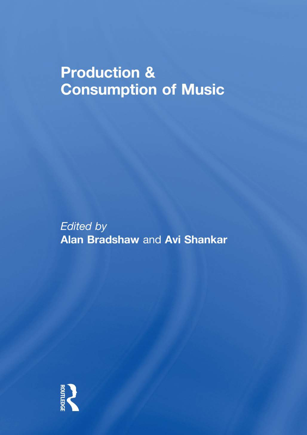 Production & Consumption of Music 1st Edition â€“ PDF/EPUB Version Downloadable
