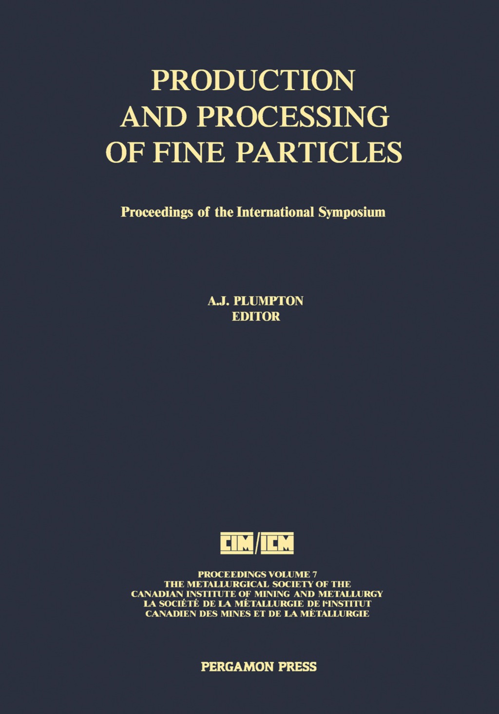 Production and Processing of Fine Particles Proceedings of the International Symposium on the Production and Processing of Fine Particles, Montreal, August 28-31, 1988  â€“ PDF/EPUB Version Downloadable