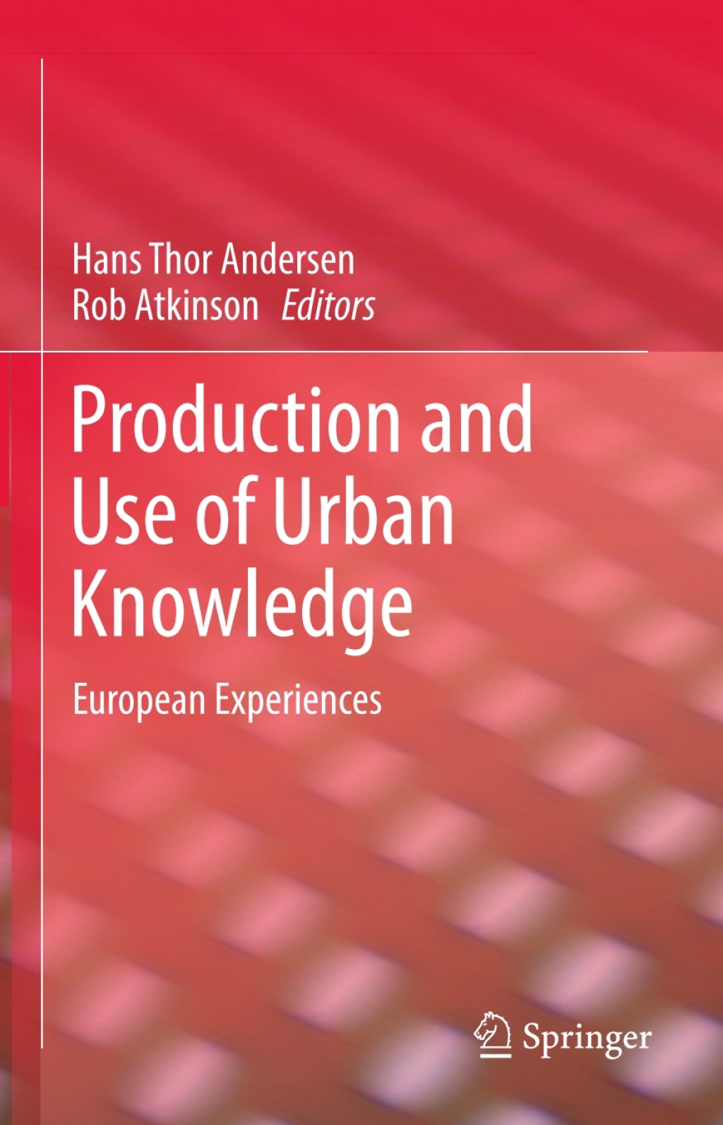 Production and Use of Urban Knowledge European Experiences  â€“ PDF/EPUB Version Downloadable