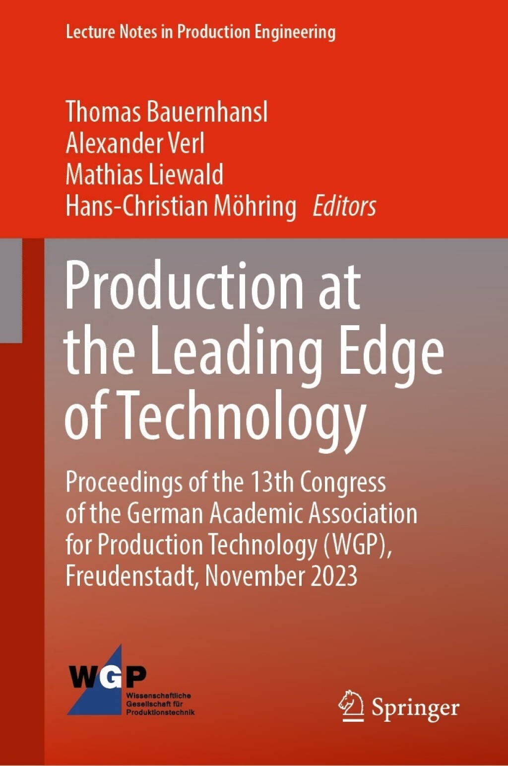 Production at the Leading Edge of Technology Proceedings of the 13th Congress of the German Academic Association for Production Technology (WGP), Freudenstadt, November 2023  â€“ PDF/EPUB Version Downloadable