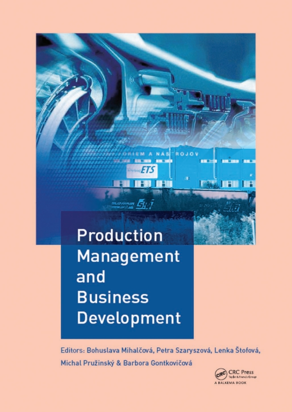 Production Management and Business Development Proceedings of the 6th Annual International Scientific Conference on Marketing Management, Trade, Financial and Social Aspects of Business (MTS 2018), May 17-19, 2018, KoÅ¡ice, Slovak Republic and Uzhhorod, Ukraine 1st Edition â€“ PDF/EPUB Version Downloadable