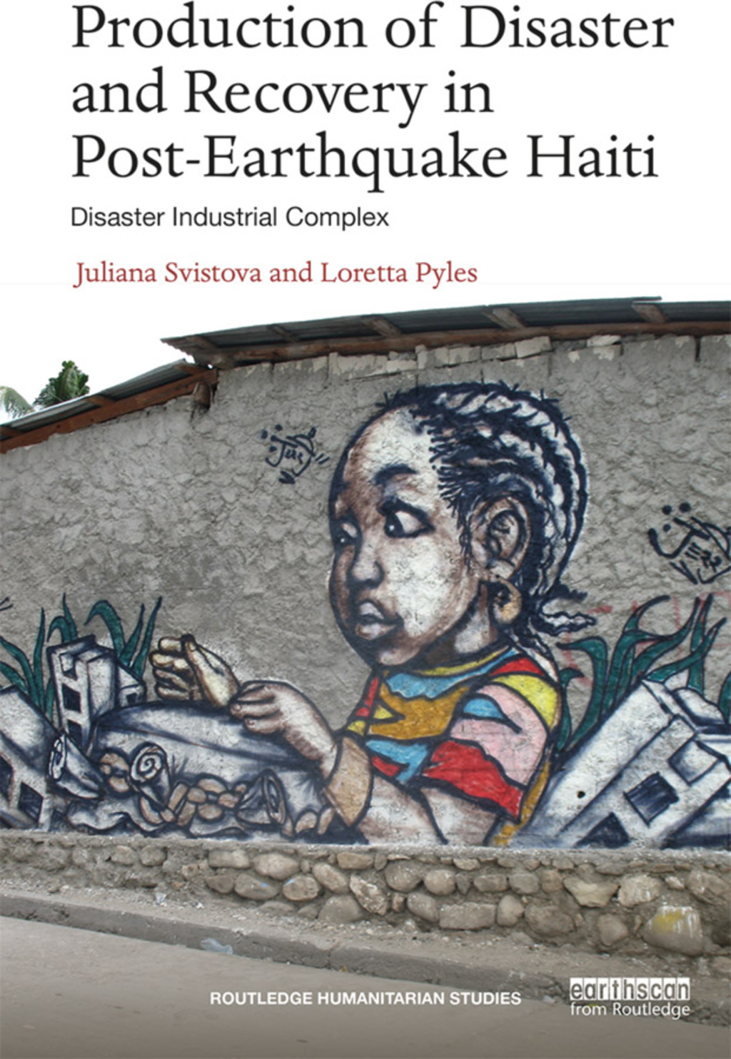Production of Disaster and Recovery in Post-Earthquake Haiti Disaster Industrial Complex 1st Edition â€“ PDF/EPUB Version Downloadable