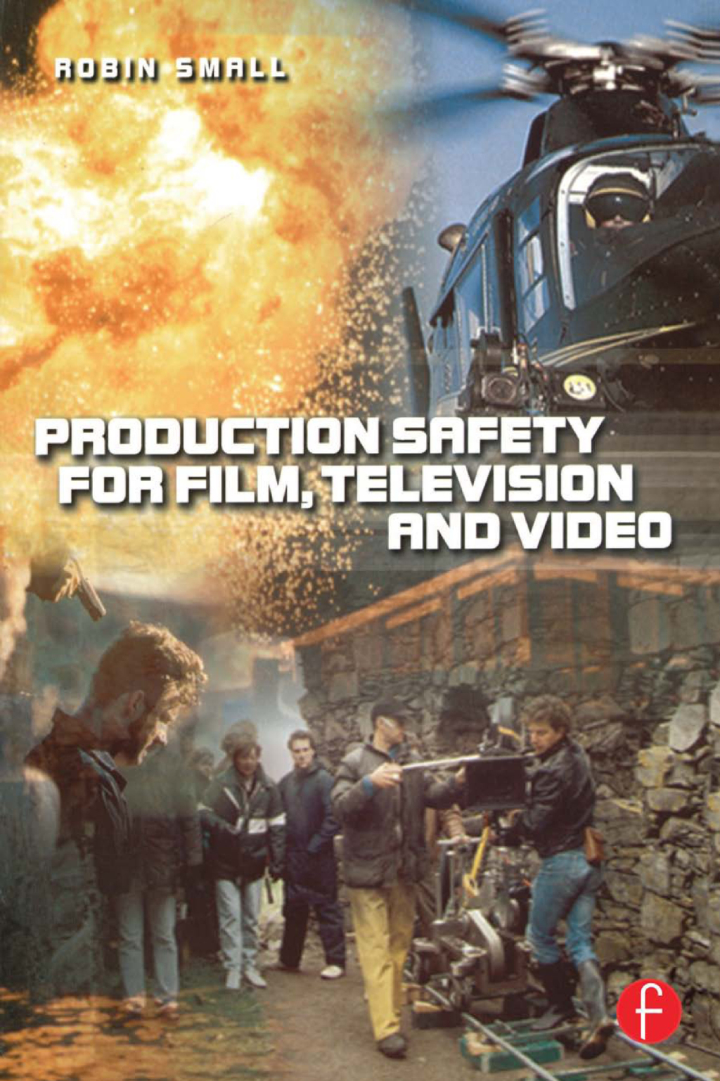 Production Safety for Film, Television and Video 1st Edition â€“ PDF/EPUB Version Downloadable