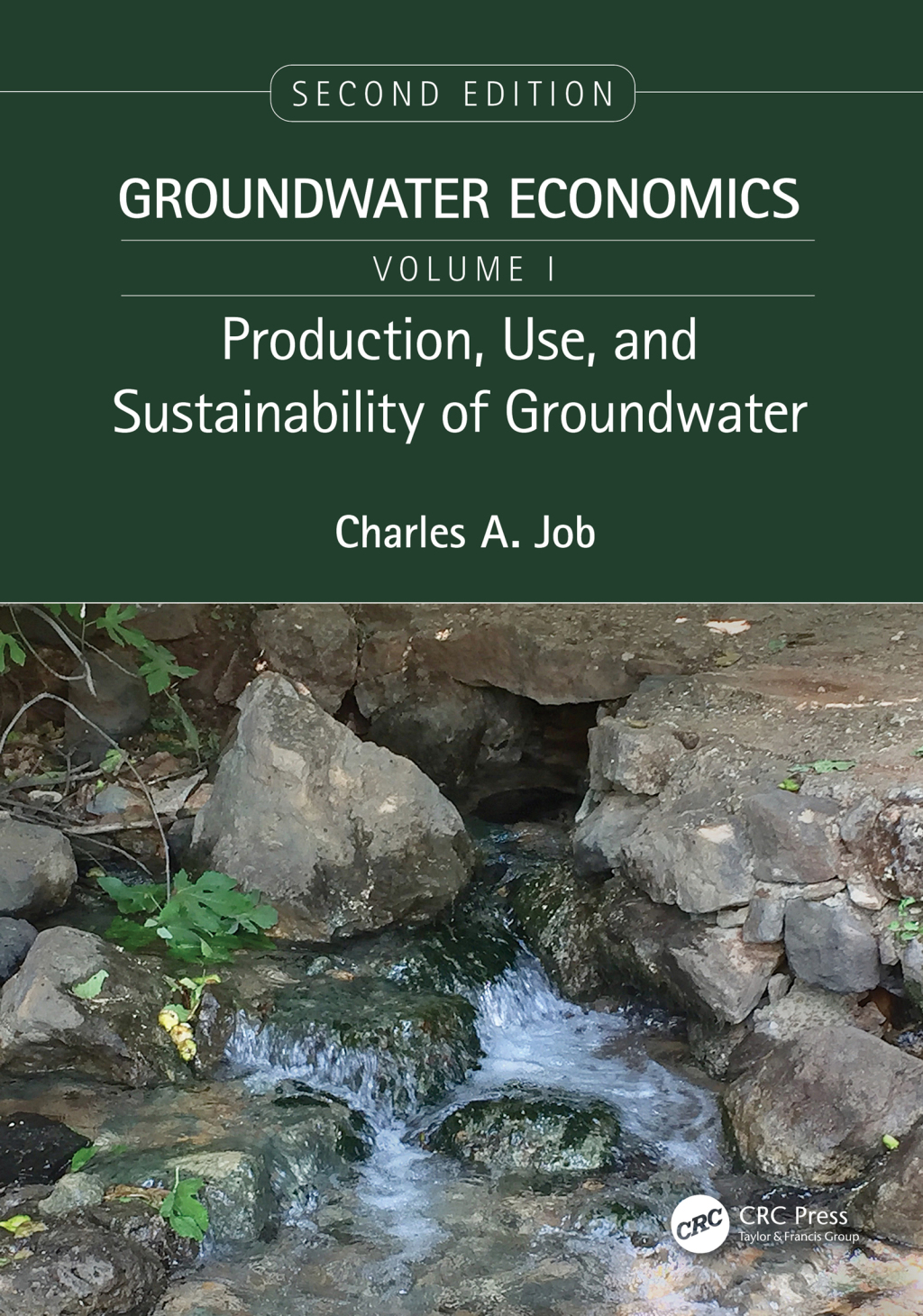 Production, Use, and Sustainability of Groundwater Groundwater Economics, Volume 1 2nd Edition â€“ PDF/EPUB Version Downloadable