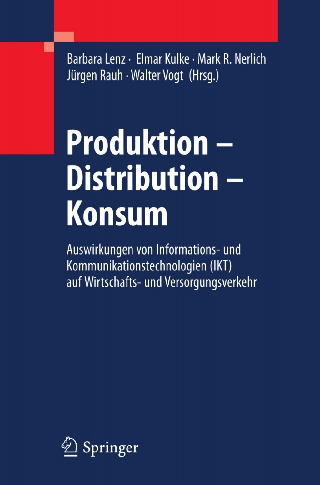Produktion - Distribution - Konsum Auswirkungen von Informations- und Kommunikationstechnologien (IKT) auf Wirtschafts- und Versorgungsverkehr  â€“ PDF/EPUB Version Downloadable