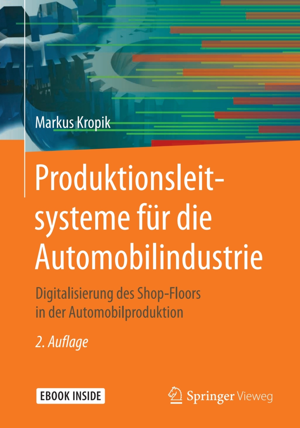 Produktionsleitsysteme fÃ¼r die Automobilindustrie Digitalisierung des Shop-Floors in der Automobilproduktion 2nd Edition â€“ PDF/EPUB Version Downloadable