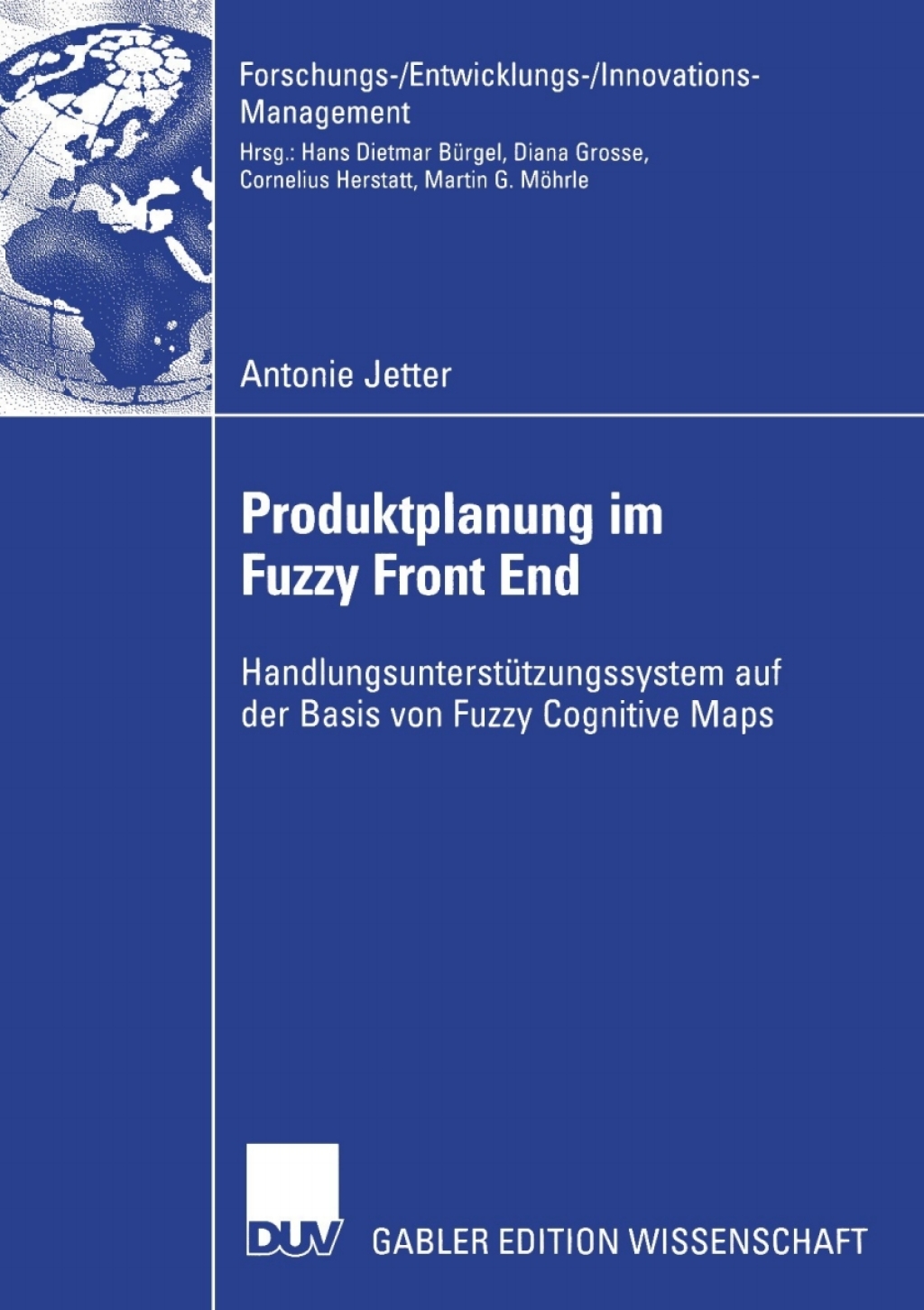 Produktplanung im Fuzzy Front End HandlungsunterstÃ¼tzungssystem auf der Basis von Fuzzy Cognitive Maps  â€“ PDF/EPUB Version Downloadable