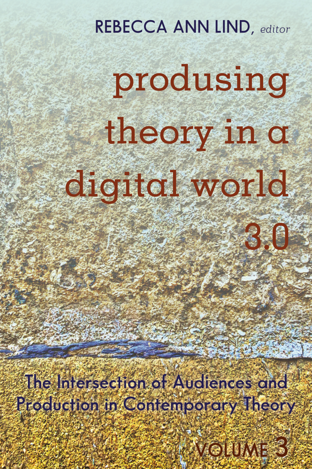 Produsing Theory in a Digital World 3.0 The Intersection of Audiences and Production in Contemporary Theory Volume 3 1st Edition â€“ PDF/EPUB Version Downloadable