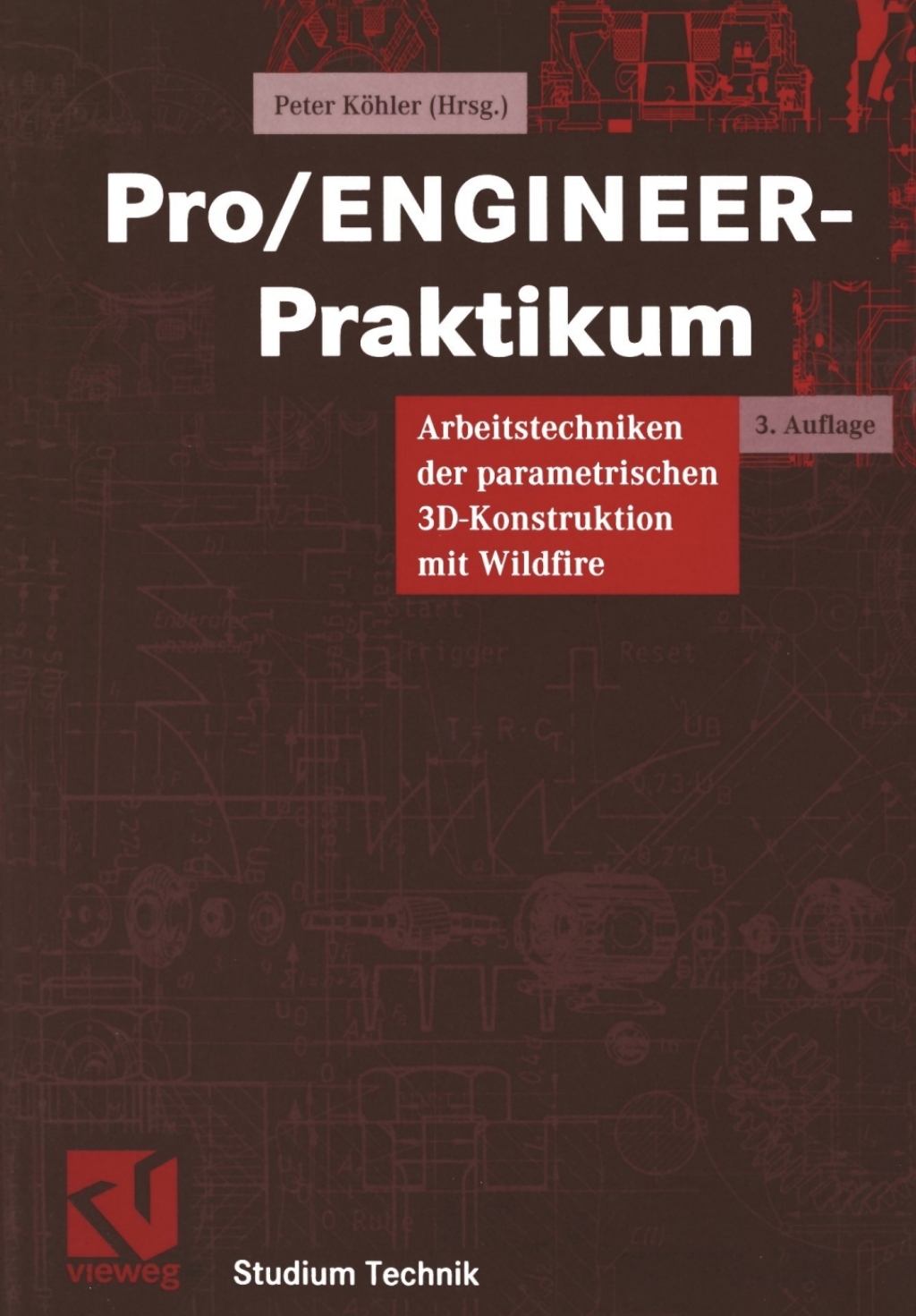 Pro/ENGINEER-Praktikum Arbeitstechniken der parametrischen 3D-Konstruktion mit Wildfire 3rd Edition â€“ PDF/EPUB Version Downloadable