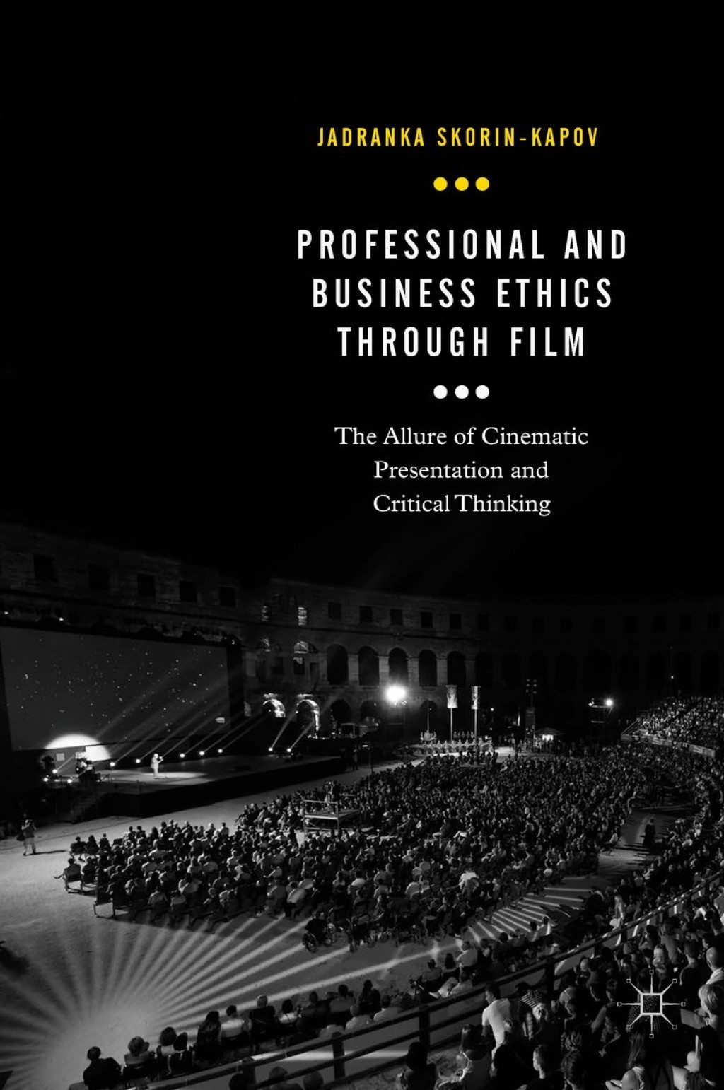 Professional and Business Ethics Through Film The Allure of Cinematic Presentation and Critical Thinking  â€“ PDF/EPUB Version Downloadable