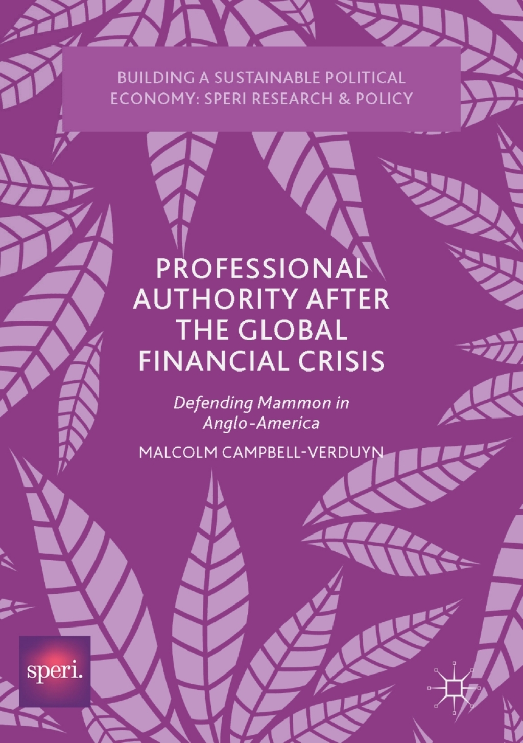 Professional Authority After the Global Financial Crisis Defending Mammon in Anglo-America  â€“ PDF/EPUB Version Downloadable