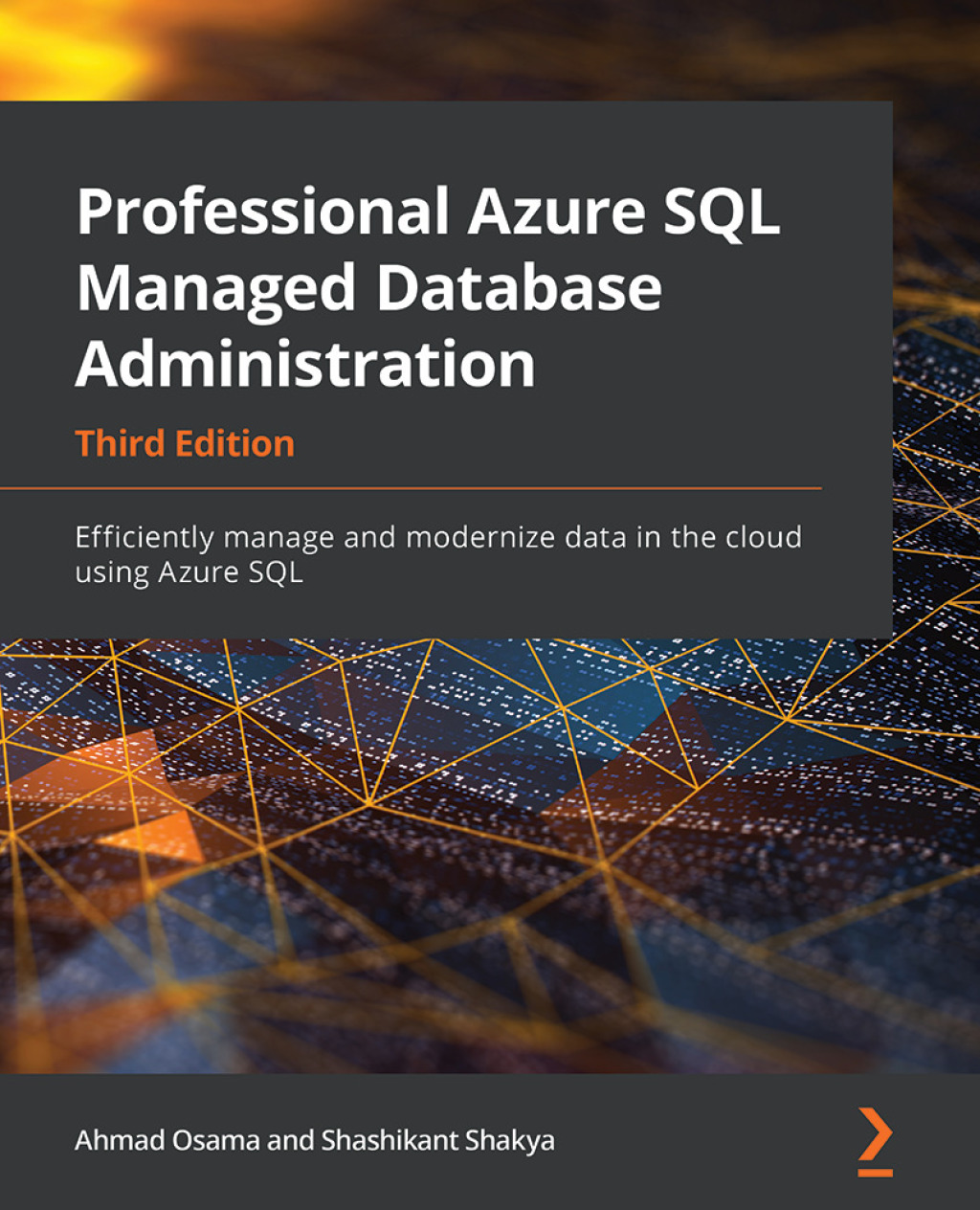 Professional Azure SQL Managed Database Administration Efficiently manage and modernize data in the cloud using Azure SQL, 3rd Edition 3rd Edition â€“ PDF/EPUB Version Downloadable