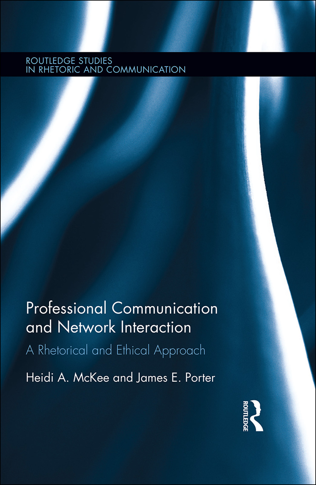 Professional Communication and Network Interaction A Rhetorical and Ethical Approach 1st Edition â€“ PDF/EPUB Version Downloadable