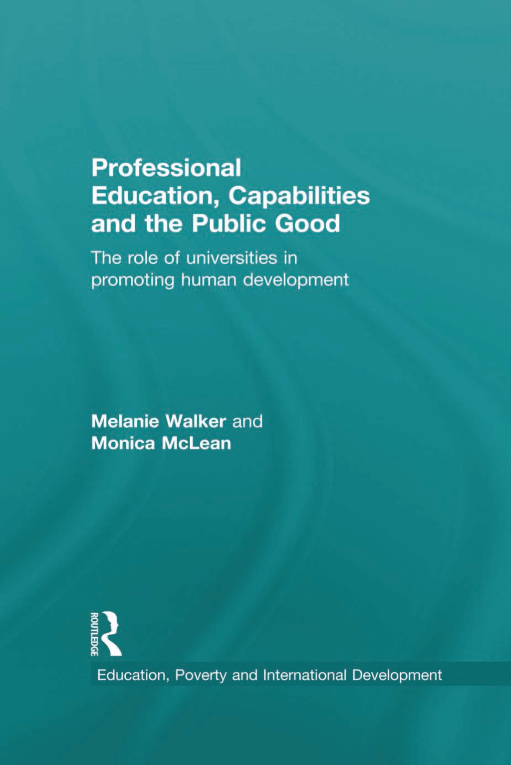 Professional Education, Capabilities and the Public Good The role of universities in promoting human development 1st Edition â€“ PDF/EPUB Version Downloadable
