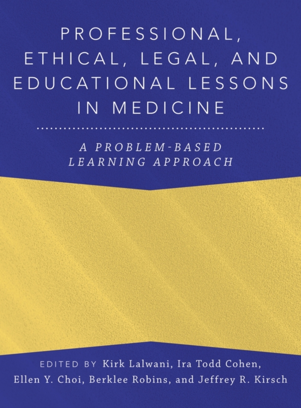 Professional, Ethical, Legal, and Educational Lessons in Medicine A Problem-Based Learning Approach 1st Edition â€“ PDF/EPUB Version Downloadable