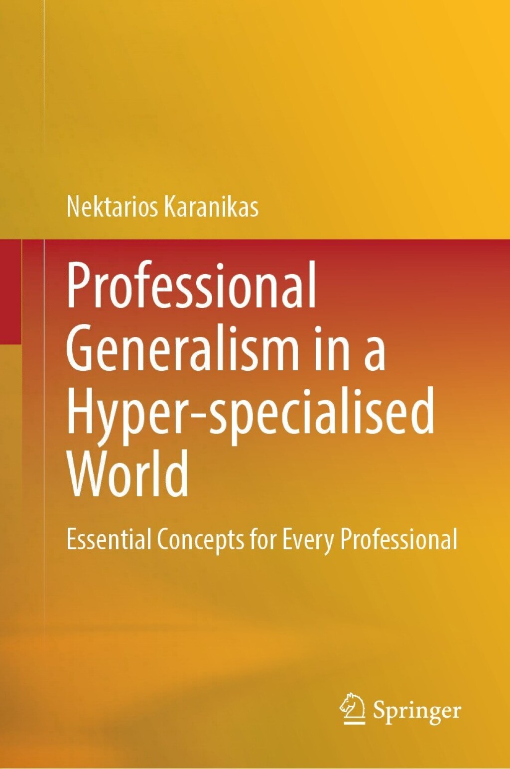 Professional Generalism in a Hyper-specialised World Essential Concepts for Every Professional  â€“ PDF/EPUB Version Downloadable