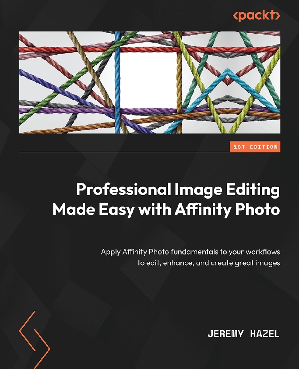 Professional Image Editing Made Easy with Affinity Photo 1st Edition â€“ PDF/EPUB Version Downloadable