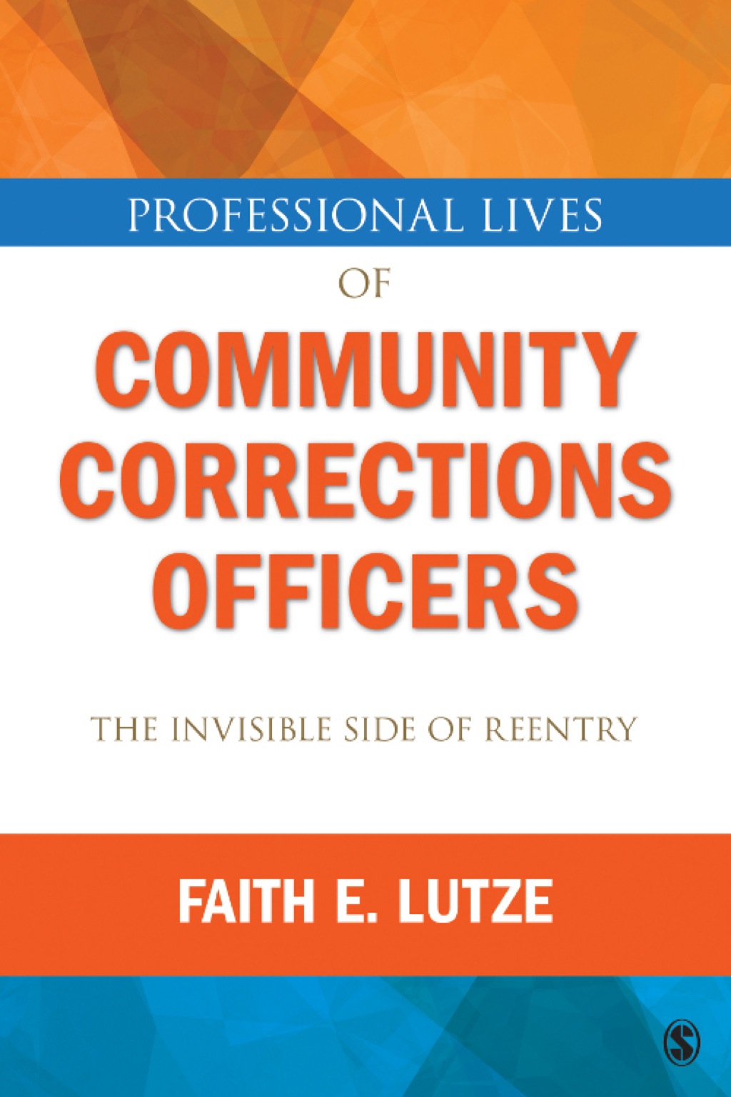 Professional Lives of Community Corrections Officers: The Invisible Side of Reentry 1st Edition â€“ PDF/EPUB Version Downloadable