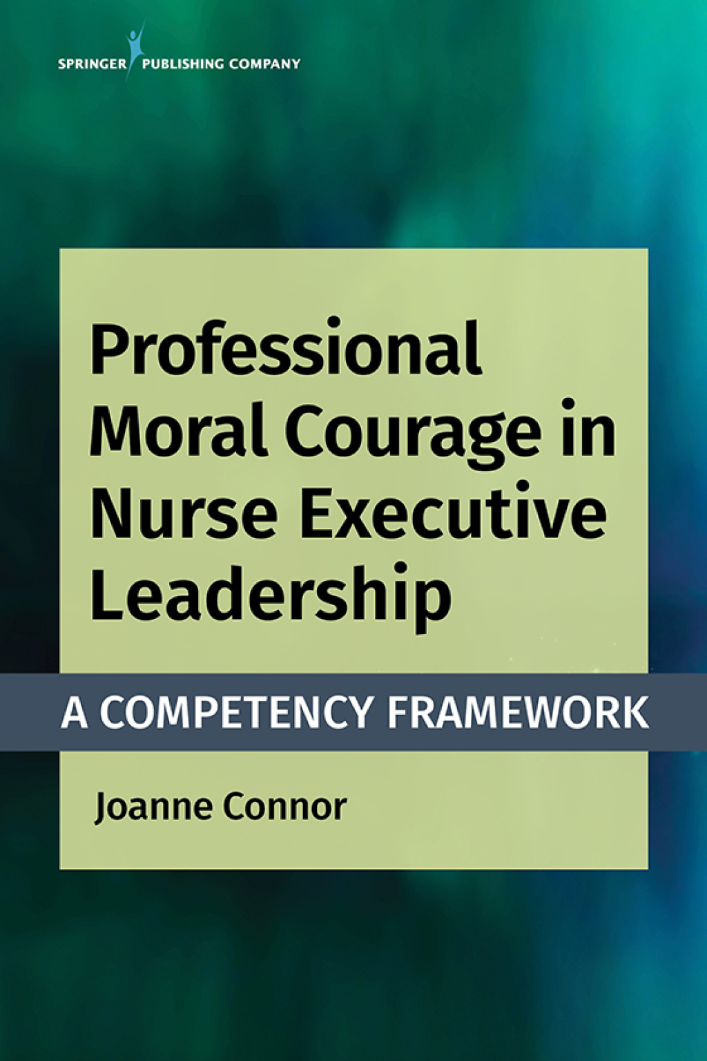 Professional Moral Courage in Nurse Executive Leadership A Competency Framework 1st Edition â€“ PDF/EPUB Version Downloadable