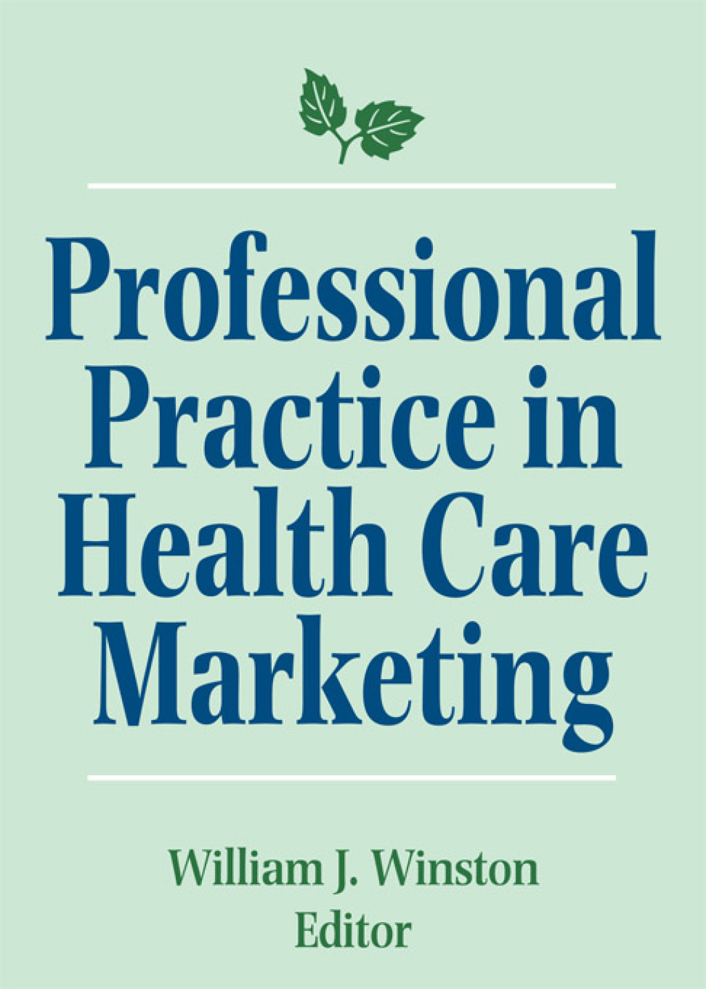 Professional Practice in Health Care Marketing Proceedings of the American College of Healthcare Marketing 1st Edition â€“ PDF/EPUB Version Downloadable