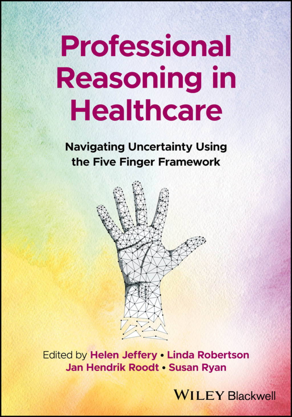 Professional Reasoning in Healthcare Navigating Uncertainty Using the Five Finger Framework 1st Edition - (PDF/EPUB Version)