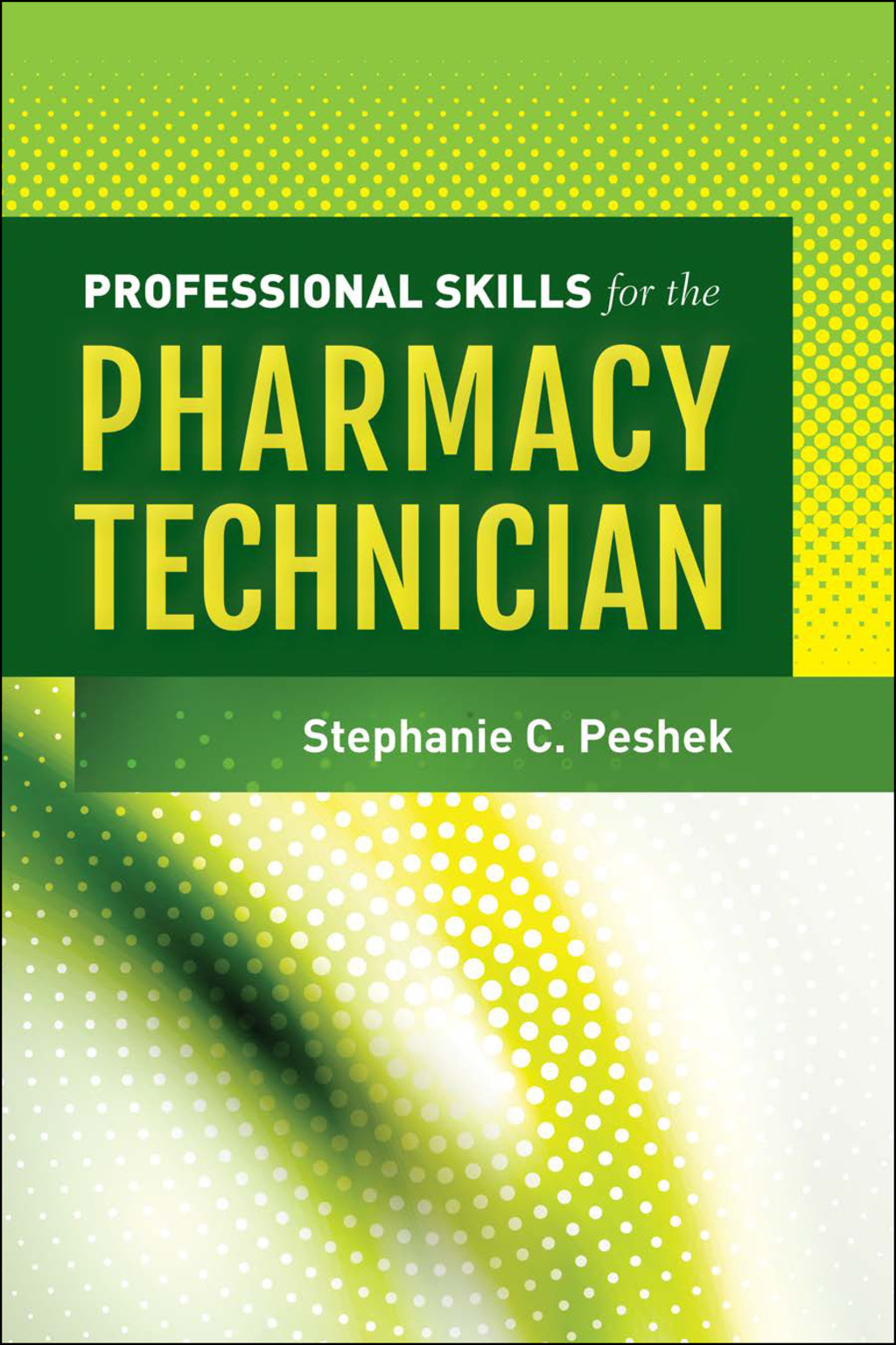 Professional Skills for the Pharmacy Technician  â€“ PDF/EPUB Version Downloadable
