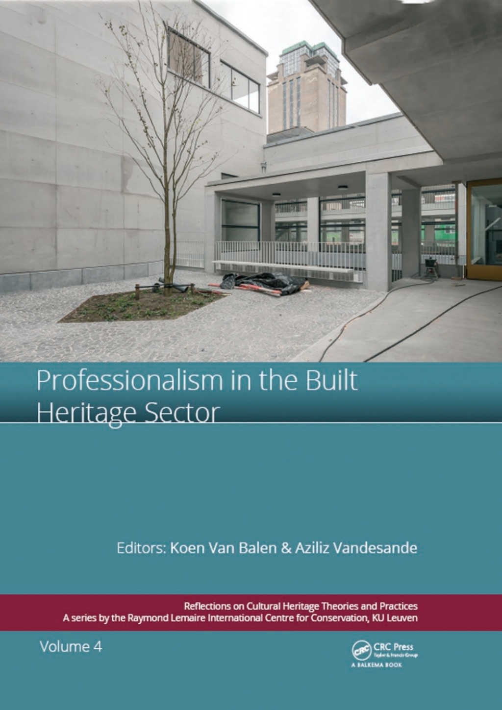Professionalism in the Built Heritage Sector Edited Contributions to the International Conference on Professionalism in the Built Heritage Sector, February 5-8, 2018, Arenberg Castle, Leuven, Belgium 1st Edition â€“ PDF/EPUB Version Downloadable