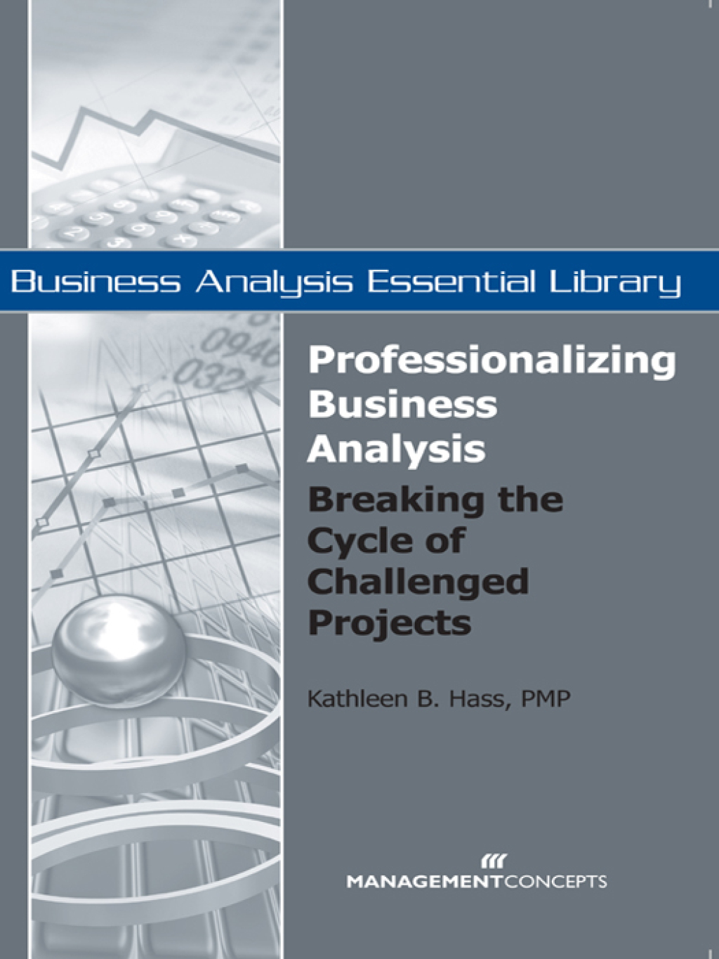 Professionalizing Business Analysis Breaking the Cycle of Challenged Projects 1st Edition â€“ PDF/EPUB Version Downloadable