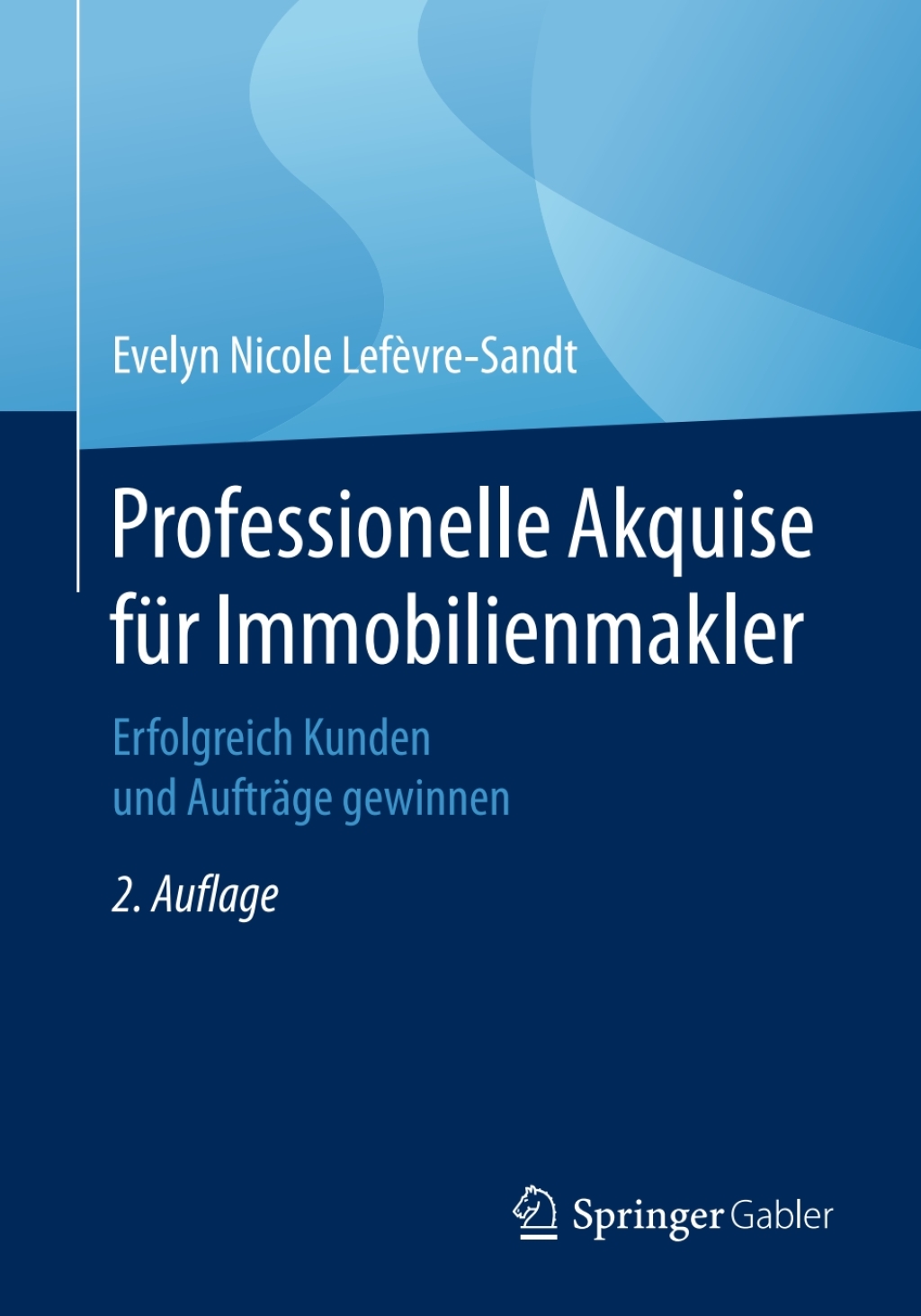 Professionelle Akquise fÃ¼r Immobilienmakler Erfolgreich Kunden und AuftrÃ¤ge gewinnen 2nd Edition - (PDF/EPUB Version)