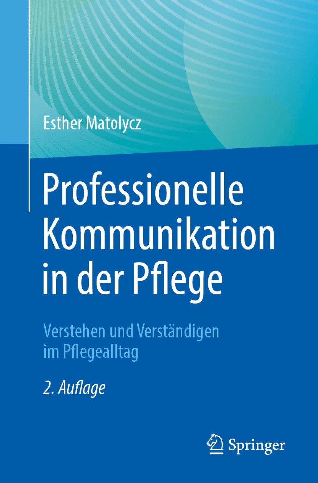 Professionelle Kommunikation in der Pflege Verstehen und VerstÃ¤ndigen im Pflegealltag 2nd Edition - (PDF/EPUB Version)