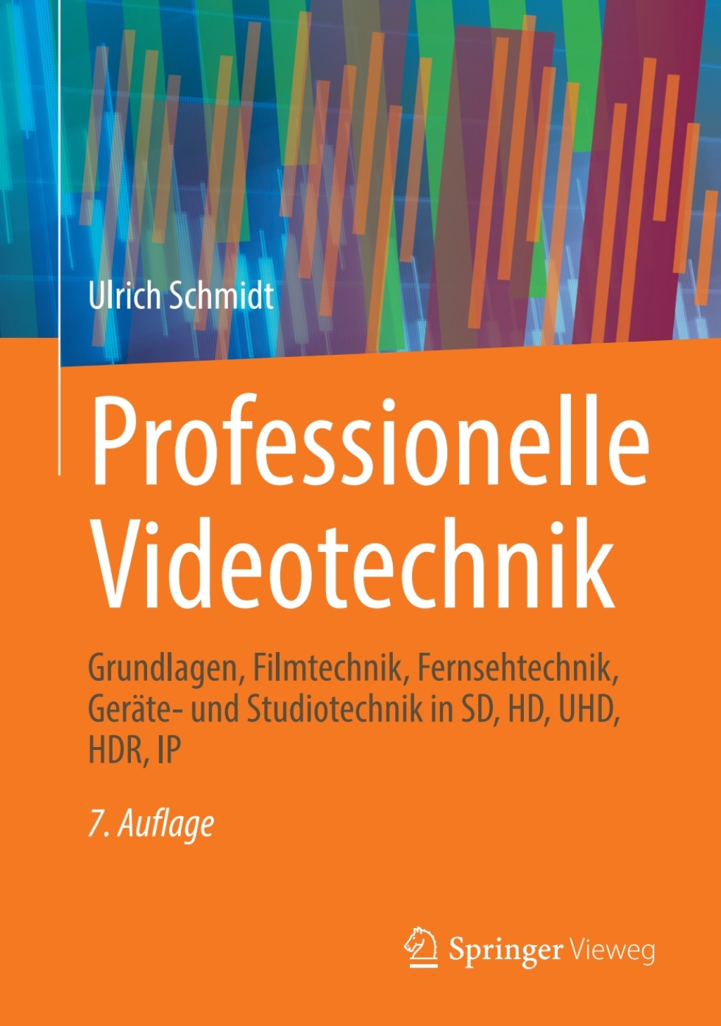 Professionelle Videotechnik Grundlagen, Filmtechnik, Fernsehtechnik, GerÃ¤te- und Studiotechnik in SD, HD, UHD, HDR, IP 7th Edition â€“ PDF/EPUB Version Downloadable